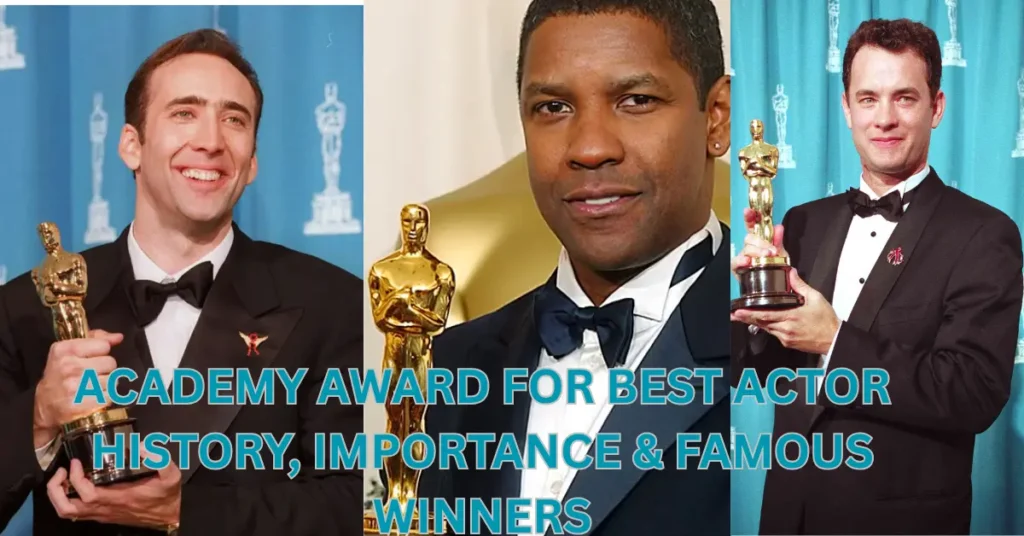 Academy Award for Best Actor History, Importance & Famous Winners