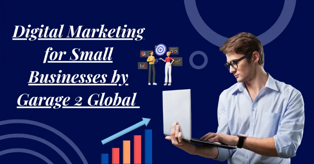 digital marketing for small businesses by garage 2 global