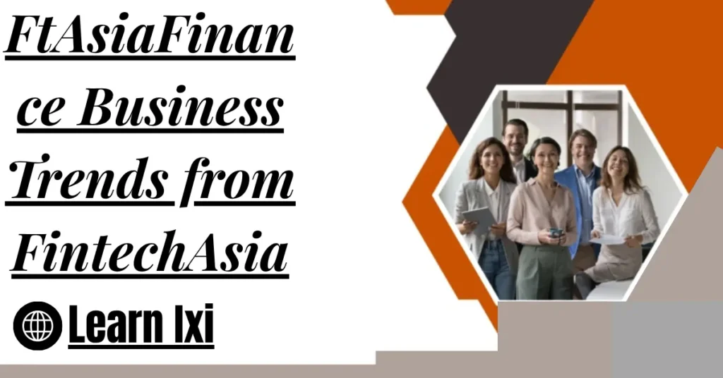 ftasiafinance business trends from fintechasia