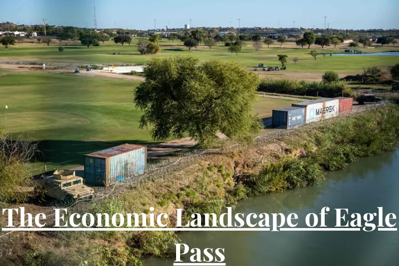 the economic landscape of eagle pass