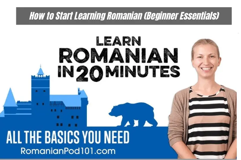 how to start learning romanian (beginner essentials)