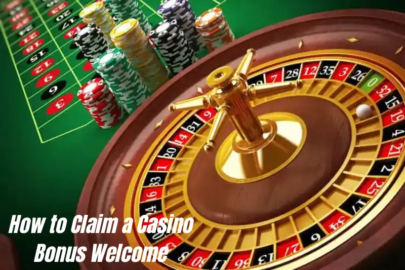 how to claim a casino bonus welcome