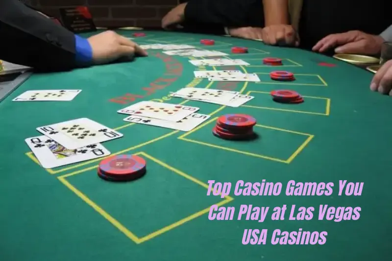 top casino games you can play at las vegas usa casinos