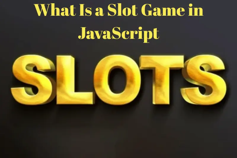 what is a slot game in javascript