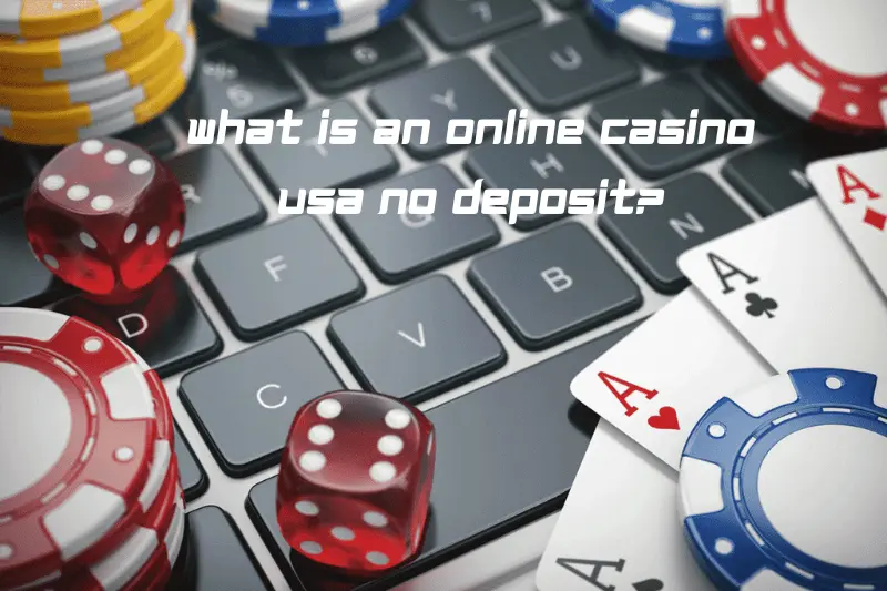 what is an online casino usa no deposit